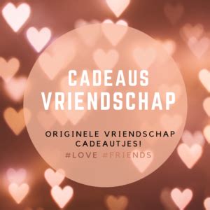 vriendschap cadeau vrouw|Cadeaus met speciale betekenis voor VRIENDSCHAP